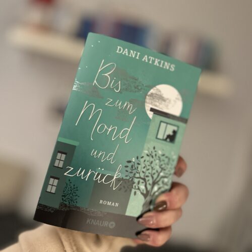 Buchtipp: „Bis zum Mond und zurück“ von Dani Atkins